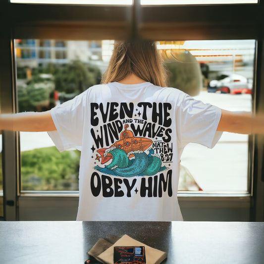 Even the wind and the waves obey him. (T-shirt)